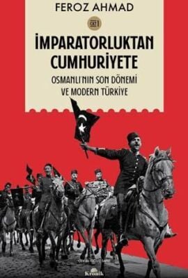 İmparatorluktan Cumhuriyete Cilt 1 Kronik Kitap Feroz Ahmad