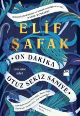 ELİF ŞAFAK ON DAKİKA OTUZ SEKİZ SANİYE