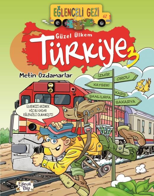Eğlenceli Gezi 62 Güzel Ülkem Türkiye 3 Metin Özdamarlar Eğlenceli Bilgi Yayınları