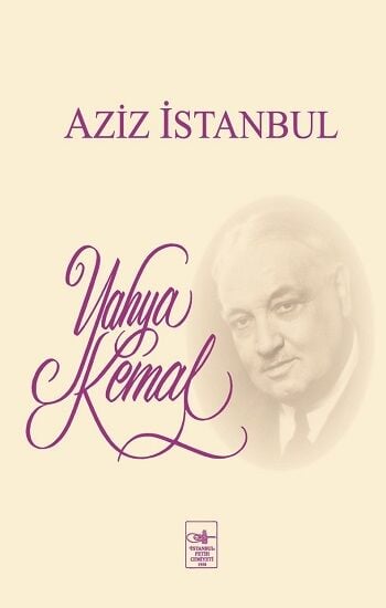 Aziz İstanbul Yahya Kemal Beyatlı Fetih Cemiyeti Yayınları