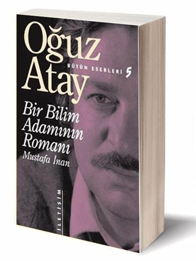 OĞUZ ATAY BİR BİLİM ADAMININ ROMANI