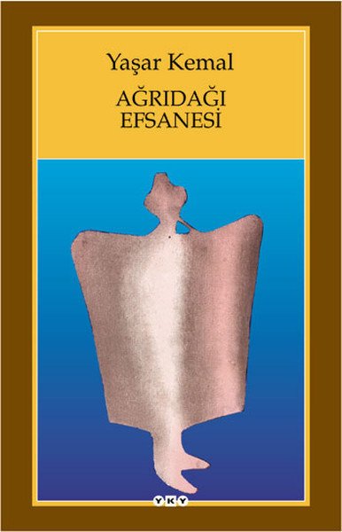 YAŞAR KEMAL AĞRIDAĞI EFSANESİ