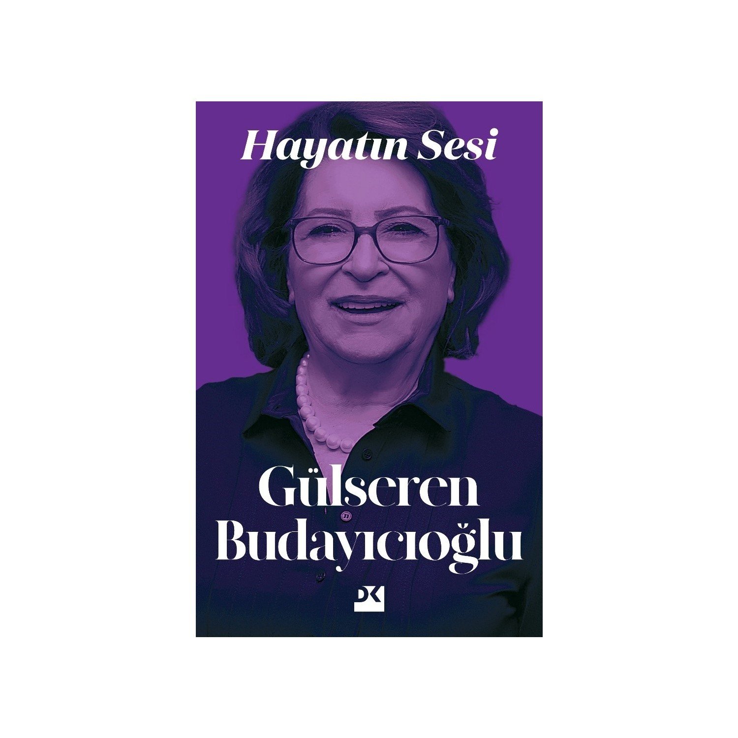 GÜLSEREN BUDAYICIOĞLU HAYATIN SESİ