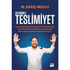 M. BARIŞ MUSLU GECİKMELİ TESLİMİYET