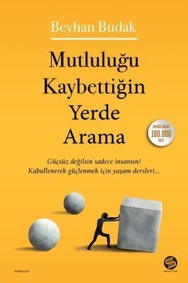 BEYHAN BUDAK MUTLULUĞU KAYBETTİĞİN YERDE ARAMA