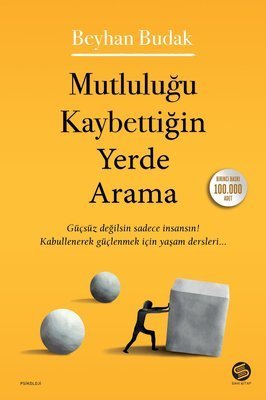BEYHAN BUDAK MUTLULUĞU KAYBETTİĞİN YERDE ARAMA