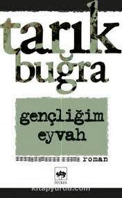 TARIK BUĞRA GENÇLİĞİM EYVAH