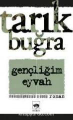TARIK BUĞRA GENÇLİĞİM EYVAH