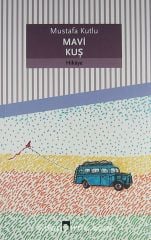 MUSTAFA KUTLU MAVİ KUŞ