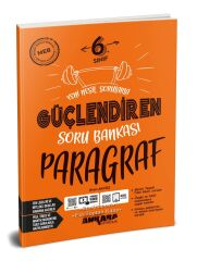 ANKARA 6.SINIF GÜÇLENDİREN PARAGRAF SORU B.