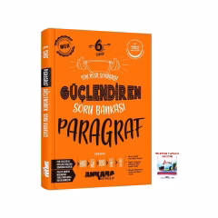 ANKARA 6.SINIF GÜÇLENDİREN PARAGRAF SORU B.
